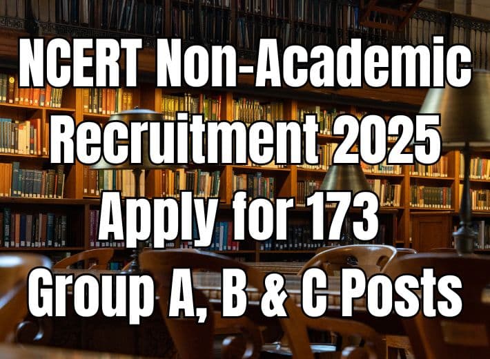 NCERT Non-Academic Recruitment 2025 Apply for 173 Group A, B & C Posts