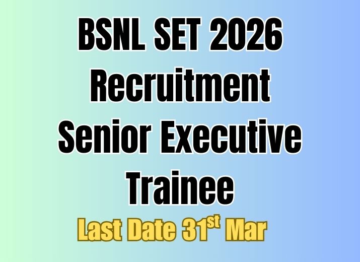 BSNL SET 2026 Recruitment BSNL SET 2026 Recruitment, Apply Now up to 31st March, 120 Vacancies