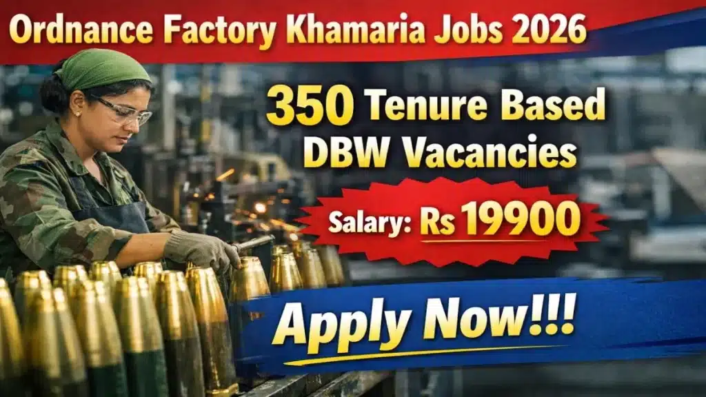 OFK DBW Recruitment 2026 Ordnance Factory Khamaria Recruitment for 350 Posts Apply Now OFK DBW Recruitment 2026 Ordnance Factory Khamaria Recruitment for 350 Posts Apply Now