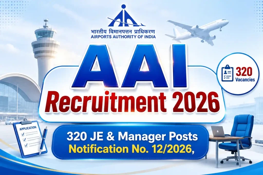 AAI Recruitment 2026: 320 JE & Manager Posts Notification No. 12/2026, Complete Guide AAI Recruitment 2026: 320 JE & Manager Posts Notification No. 12/2026, Complete Guide