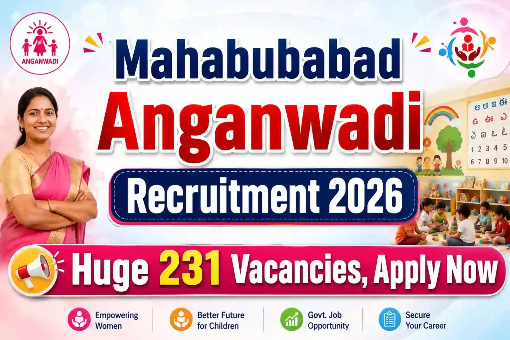 Mahabubabad Anganwadi Recruitment 2026: Huge 231 Vacancies, Apply Now Mahabubabad Anganwadi Recruitment 2026: Huge 231 Vacancies, Apply Now